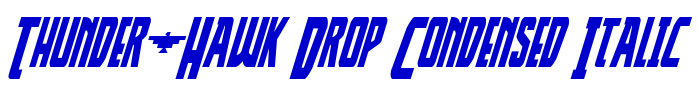 Thunder-Hawk Drop Condensed Italic шрифт