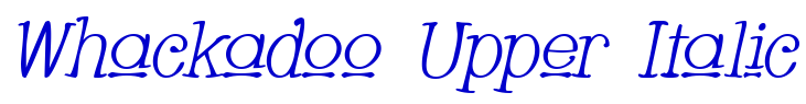 Whackadoo Upper Italic шрифт